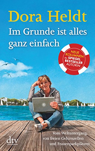 - Im Grunde ist alles ganz einfach: Vom Weltuntergang, von freien Gehirnzellen und Frauenparkplätzen