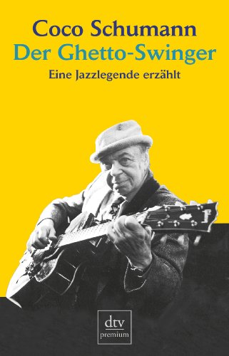 - Der Ghetto-Swinger: Eine Jazzlegende erzählt