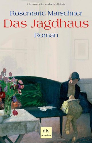  - Das Jagdhaus: Roman