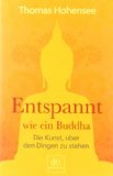  - Glücklich wie ein Buddha: Sechs Strategien, alle Lebenslagen zu meistern