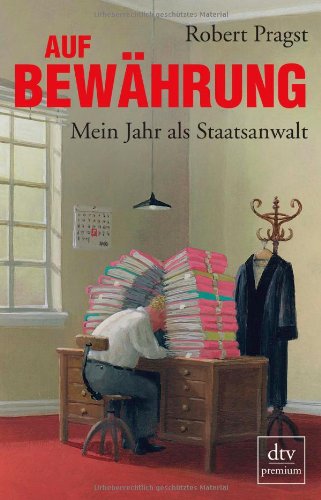- Auf Bewährung: Mein Jahr als Staatsanwalt