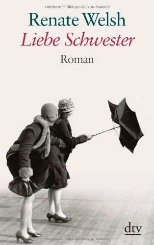  - Liebe Schwester: Roman