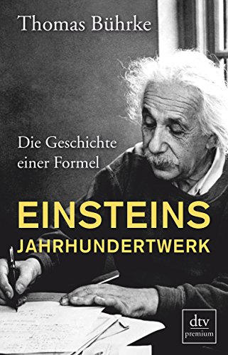 - Einsteins Jahrhundertwerk: Die Geschichte einer Formel