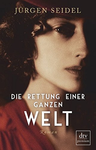 Seidel, Jürgen - Die Rettung einer ganzen Welt