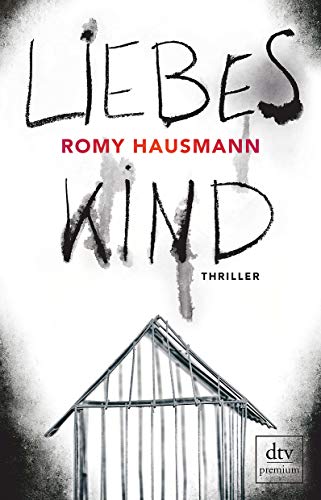 Hausmann, Romy - Liebes Kind: Thriller