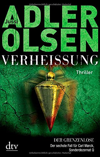 Adler-Olsen, Jussi - VERHEISSUNG Der Grenzenlose: Der sechste Fall für Carl Mørck, Sonderdezernat Q Thriller