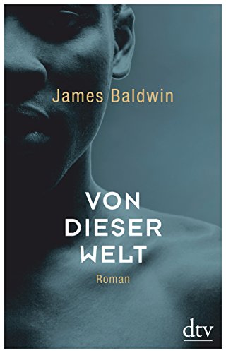 Baldwin, James - Von dieser Welt: Roman