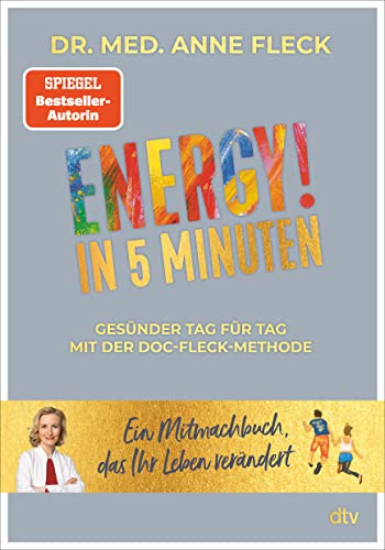 Fleck, Anne, Fleck, Katharina - ENERGY! in 5 Minuten: Gesünder Tag für Tag mit der Doc-Fleck-Methode, Ein Mitmachbuch, das Ihr Leben verändert