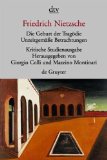  - Der Fall Wagner. Götzen- Dämmerung. Der Antichrist. Ecce homo. Dionysos- Dithyramben. Nietzsche contra Wagner. Herausgegeben von G. Colli und M. Montinari.