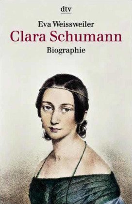  - Clara Schumann: Eine Biographie
