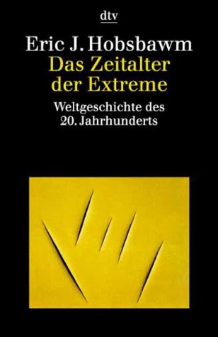 - Das Zeitalter der Extreme: Weltgeschichte des 20. Jahrhunderts