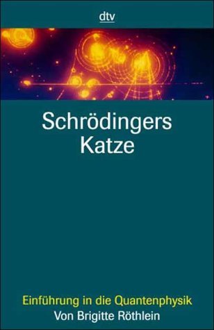  - Schrödingers Katze: Einführung in die Quantenphysik