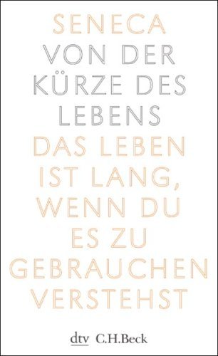 Seneca - Von der Kürze des Lebens