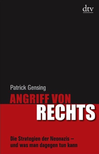 - Angriff von rechts: Die Strategien der Neonazis - und was man dagegen tun kann