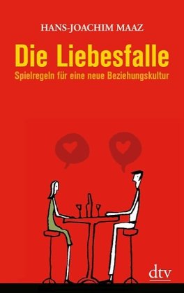 - Die Liebesfalle: Spielregeln für eine neue Beziehungskultur