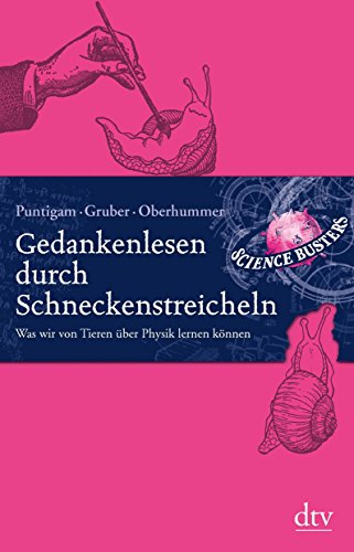 - Gedankenlesen durch Schneckenstreicheln: Was wir von Tieren über Physik lernen können