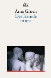 Gruen, Arno - Der Verrat am Selbst: Die Angst vor Autonomie bei Mann und Frau
