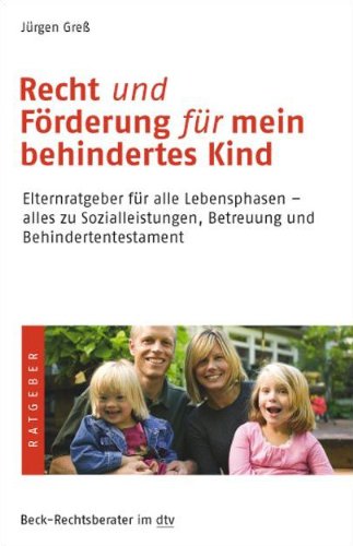- Recht und Förderung für mein behindertes Kind: Elternratgeber für alle Lebensphasen - alles zu Sozialleistungen, Betreuung und Behindertentestament