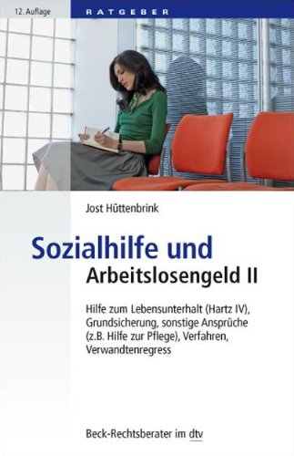 - Sozialhilfe und Arbeitslosengeld II Hilfe zum Lebensunterhalt (Hartz IV), Grundsicherung, sonstige Ansprüche (z. B. Hilfe zur Pflege), Verfahren, Verwandtenregress