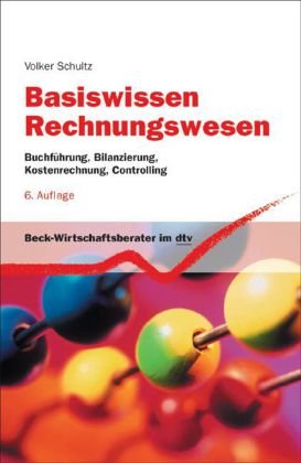 - Basiswissen Rechnungswesen: Buchführung, Bilanzierung, Kostenrechnung, Controlling