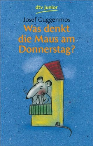  - Was denkt die Maus am Donnerstag?: 121 Gedichte für Kinder