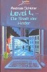  - EinFach Deutsch Unterrichtsmodelle: Andreas Schlüter: Level 4 - Die Stadt der Kinder: Klassen 5 - 7