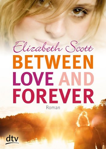  - Between Love and Forever: Roman