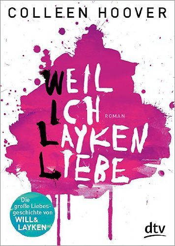 - Weil ich Layken liebe: Roman