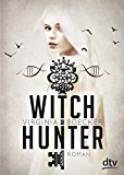  - Witch Hunter - Herz aus Dunkelheit: Roman