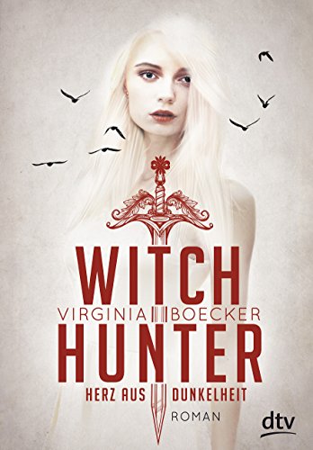  - Witch Hunter - Herz aus Dunkelheit: Roman