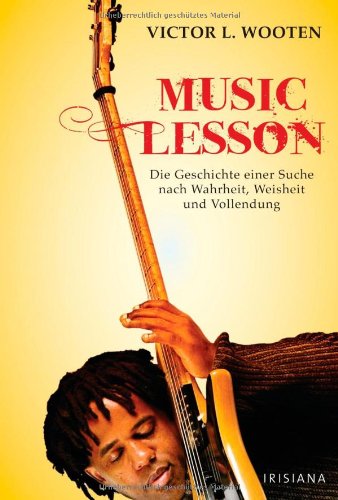 - Music Lesson: Die Geschichte einer Suche nach Wahrheit, Weisheit und Vollendung