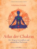 Govinda, Kalashatra - Chakra-Praxisbuch: Spirituelle Übungen für Gesundheit, Harmonie und innere Kraft