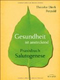  - Wie Gesundheit entsteht: Salutogenese: Schatzsuche statt Fehlerfahndung
