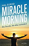  - Miracle Morning: Die Stunde, die alles verändert - Das Tagebuch