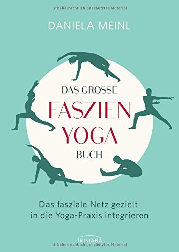 - Das große Faszien-Yoga Buch: Das fasziale Netz gezielt in die Yoga-Praxis integrieren