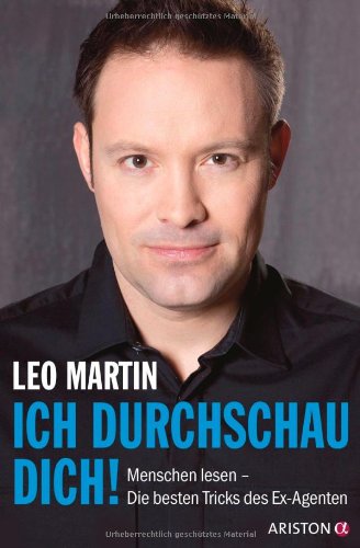 - Ich durchschau dich!: Menschen lesen - Die besten Tricks des Ex-Agenten