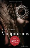  - Die Geschichte der Vampire: Metamorphose eines Mythos