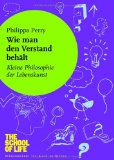  - Trost der Philosophie: Eine Gebrauchsanweisung
