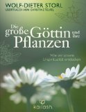  - Kraft und Magie der Heilpflanzen: Kräuterwissen, Brauchtum und Rezepte