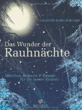 Courtenay, Elfie - Rauhnächte: Die geheimnisvolle Zeit zwischen den Jahren: Alte Bräuche und magische Rituale für sich entdecken