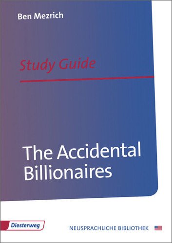 - The Accidental Billionaires: Study Guide (Diesterwegs Neusprachliche Bibliothek - Englische Abteilung)