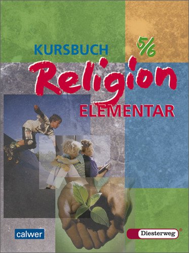  - Kursbuch Religion Elementar: Schülerband 5 / 6