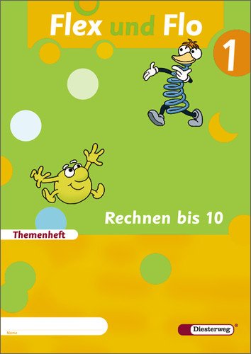  - Flex und Flo - Ausgabe 2007: Themenheft Rechnen bis 10