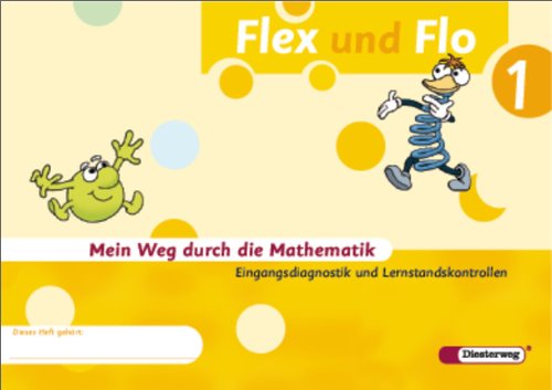 - Flex und Flo 1. Mein Weg durch die Mathematik, Eingangsdiagnostik und Lernstandskontrollen
