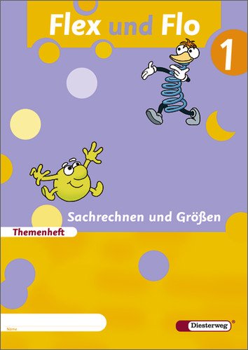 - Flex und Flo - Ausgabe 2007: Themenheft Sachrechnen und Größen 1: Baden-Wüttemberg, Berlin, Brandenburg, Bremen, Hamburg, Hessen, ... Sachsen-Anhalt, Schleswig-Holstein, Thüringen