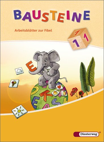  - BAUSTEINE Fibel - Ausgabe 2008: Arbeitsblätter