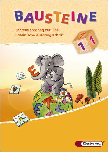  - BAUSTEINE Fibel - Ausgabe 2008: Schreiblehrgang LA