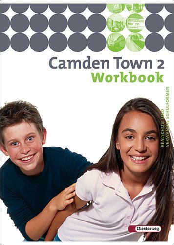  - Camden Town - Unterrichtswerk für Realschulen und verwandte Schulforme n. Unterrichtswerk für Realschulen und verwandte Schulformen: Camden Town 2. Workbook. Realschule und verwandte Schulformen