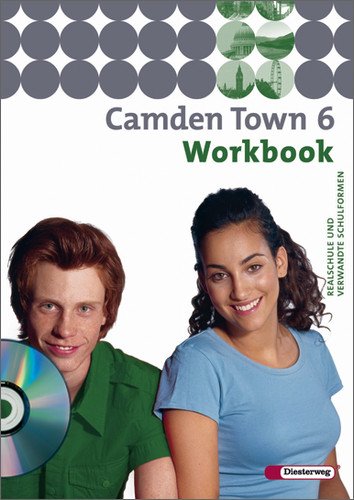  - Camden Town - Unterrichtswerk für Realschulen und verwandte Schulforme n. Unterrichtswerk für Realschulen und verwandte Schulformen: Camden Town - ... Workbook 6 mit Audio-CD für Schüler