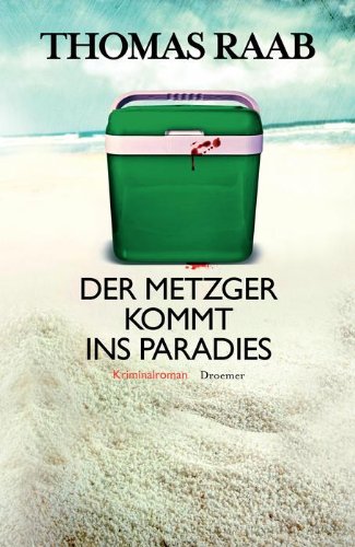 - Der Metzger kommt ins Paradies: Kriminalroman